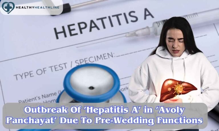 Outbreak Of 'Hepatitis A' in 'Avoly Panchayat' Due To Pre-Wedding Functions